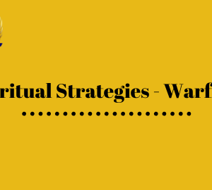 Spiritual Strategies of Warfare